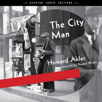 Скачать The City Man (Unabridged) - Howard Akler