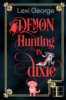 Скачать Demon Hunting in Dixie - Lexi George
