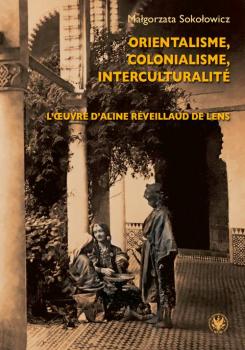 Скачать Orientalisme, colonialisme, interculturalité - Małgorzata Sokołowicz