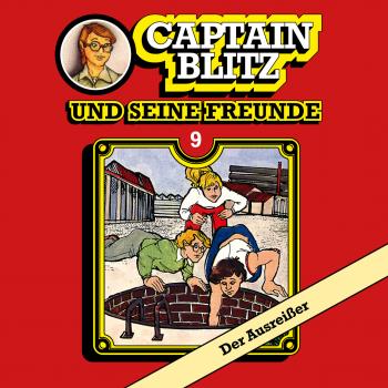 Скачать Captain Blitz und seine Freunde, Folge 9: Der Ausreißer - Steffen Kent