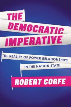 Скачать The Democratic Imperative - Robert Corfe