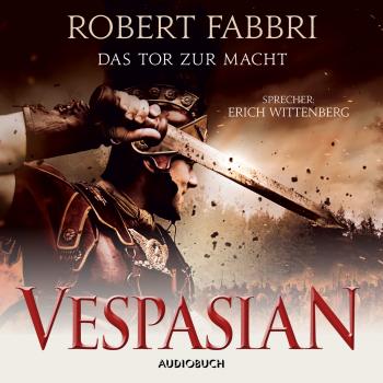 Скачать Das Tor zur Macht - Vespasian 2 (Ungekürzt) - Robert  Fabbri