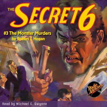 Скачать The Monster Murders - The Secret 6, Book 3 (Unabridged) - Robert Jasper Hogan