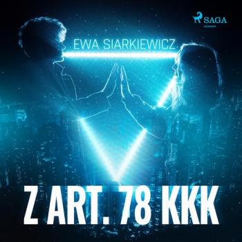 Скачать Z art. 78 KKK - Ewa Siarkiewicz