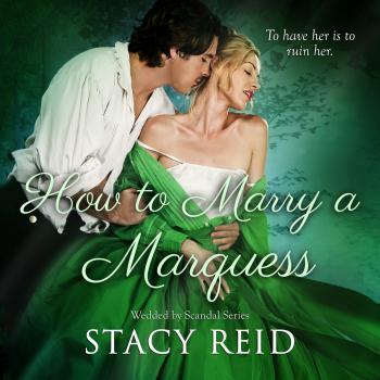 Скачать How to Marry a Marquess - Wedded by Scandal, Book 3 (Unabridged) - Stacy Reid