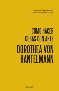 Скачать Cómo hacer cosas con arte - Dorothea von Hantelmann