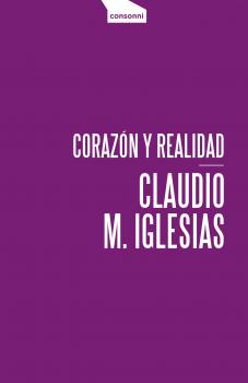 Скачать Corazón y realidad - Claudio M. Iglesias