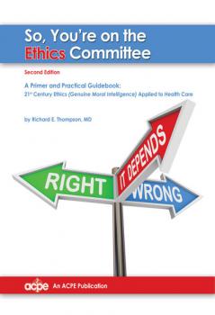 Скачать So You're on the Ethics Committee, 2nd edition - Richard Thompson