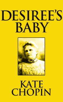 Скачать Desiree's Baby - Kate Chopin