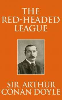Скачать Red-Headed League, The The - Sir Arthur Conan Doyle