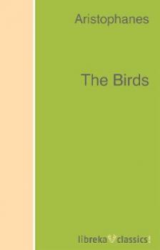 Скачать The Birds - Aristophanes