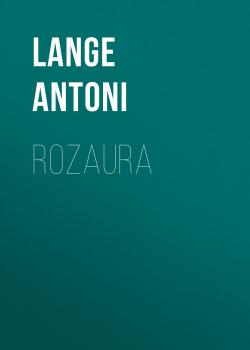 Скачать Rozaura - Lange Antoni