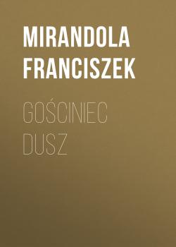 Скачать Gościniec dusz - Franciszek Mirandola