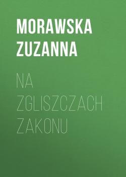 Скачать Na zgliszczach Zakonu - Morawska Zuzanna