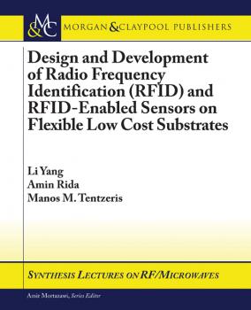 Скачать Design and Development of RFID and RFID-Enabled Sensors on Flexible Low Cost Substrates - Li Yang