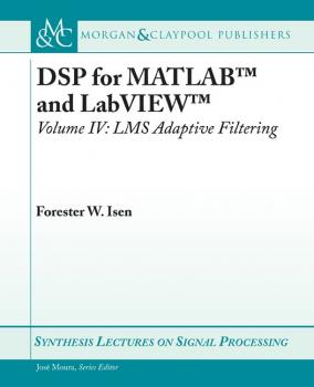 Скачать DSP for MATLAB™ and LabVIEW™ IV - Forester W. Isen