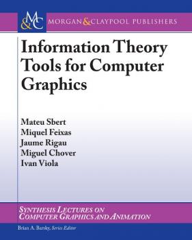 Скачать Information Theory Tools for Computer Graphics - Mateu Sbert