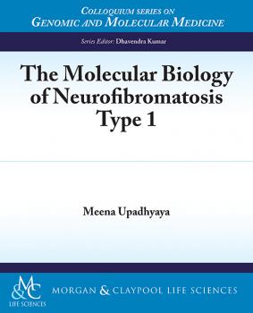 Скачать The Molecular Biology of Neurofibromatosis Type 1 - Meena Upadhyaya