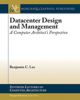 Скачать Datacenter Design and Management - Benjamin C. Lee