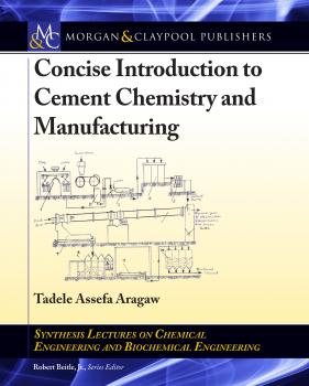 Скачать Concise Introduction to Cement Chemistry and Manufacturing - Tadele Assefa Aragaw