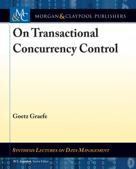 Скачать On Transactional Concurrency Control - Goetz Graefe