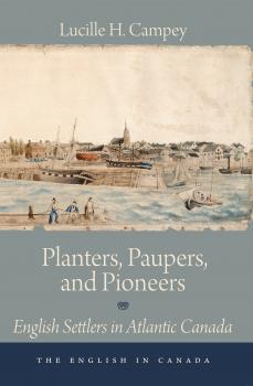 Скачать Planters, Paupers, and Pioneers - Lucille H. Campey