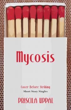 Скачать Mycosis - Priscila Uppal