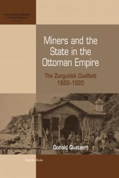 Скачать Miners and the State in the Ottoman Empire - Donald Quataert