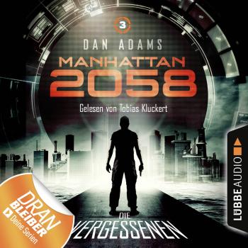 Скачать Manhattan 2058, Folge 3: Die Vergessenen (Ungekürzt) - Dan Adams