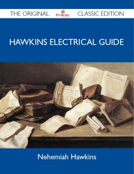 Скачать Hawkins Electrical Guide - The Original Classic Edition - Hawkins Nehemiah