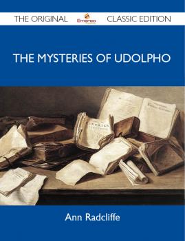 Скачать The Mysteries of Udolpho - The Original Classic Edition - Radcliffe Ann