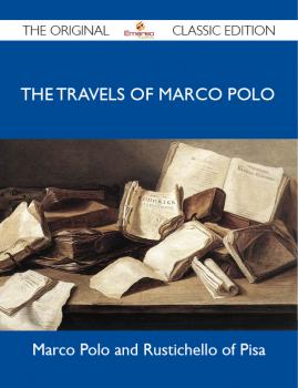 Скачать The Travels of Marco Polo - The Original Classic Edition - Pisa Marco