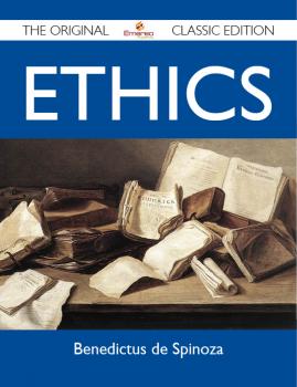 Скачать Ethics - The Original Classic Edition - Spinoza Benedictus