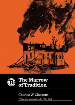 Скачать The Marrow of Tradition - Charles W. Chesnutt
