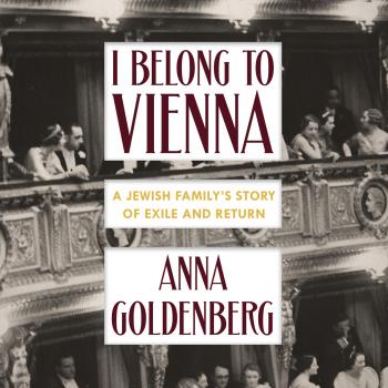 Скачать I Belong to Vienna - A Jewish Family's Story of Exile and Return (Unabridged) - Anna Goldenberg