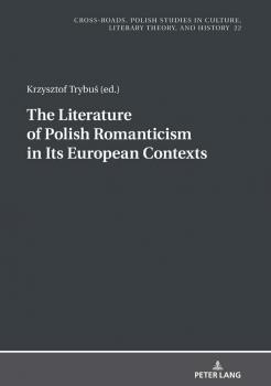 Скачать The Literature of Polish Romanticism in Its European Contexts - Отсутствует