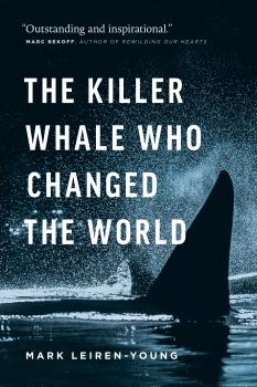 Скачать The Killer Whale Who Changed the World - Mark Leiren-Young