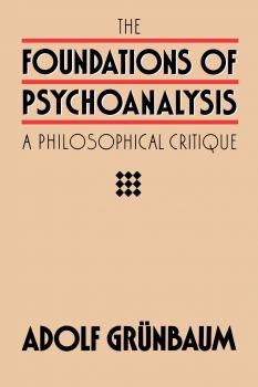 Скачать The Foundations of Psychoanalysis - Adolf Grunbaum