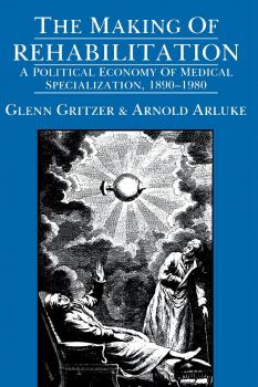 Скачать The Making of Rehabilitation - Glenn Gritzer