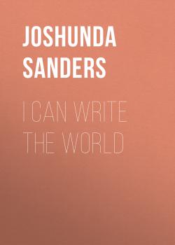 Скачать I Can Write the World - Joshunda Sanders