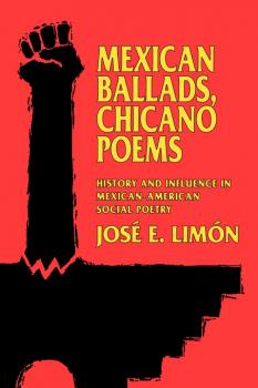 Скачать Mexican Ballads, Chicano Poems - José E. Limón