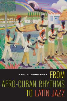 Скачать From Afro-Cuban Rhythms to Latin Jazz - Raul A. Fernandez
