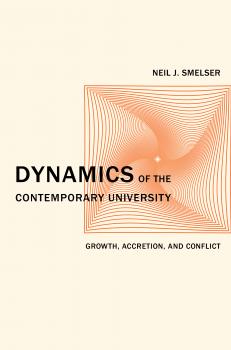 Скачать Dynamics of the Contemporary University - Neil J. Smelser