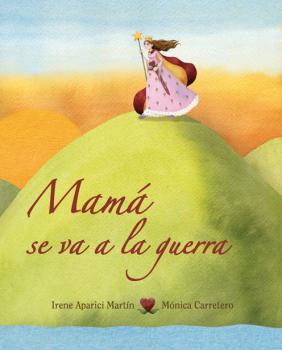 Скачать Mamá se va a la guerra (Mom Goes to War) - Irene Aparici Martín