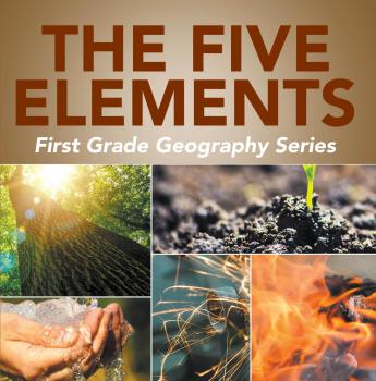Скачать The Five Elements First Grade Geography Series - Baby Professor