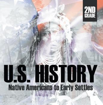 Скачать 2nd Grade US History: Native Americans to Early Settlers - Baby Professor