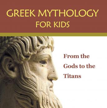 Скачать Greek Mythology for Kids: From the Gods to the Titans - Baby Professor
