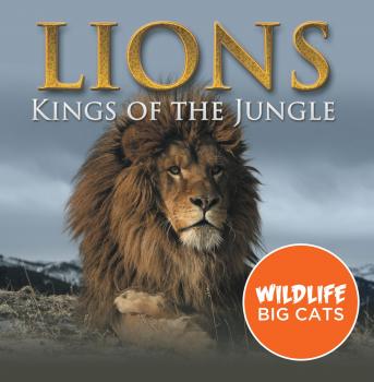 Скачать Lions: Kings of the Jungle (Wildlife Big Cats) - Baby Professor