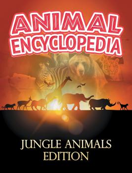 Скачать ANIMAL ENCYCLOPEDIA: Jungle Animals Edition - Baby Professor