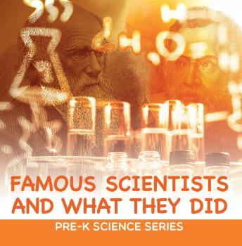 Скачать Famous Scientists and What They Did : Pre-K Science Series - Baby Professor